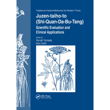 Juzen-Taiho-To (Shi-Quan-Da-Bu-Tang): Scientific Evaluation and Clinical Applications