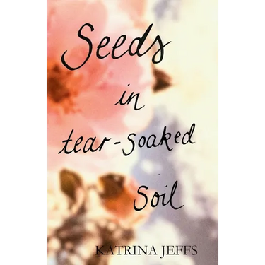 Seeds in Tear-soaked Soil