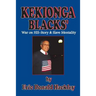 Kekionga Blacks: War on HIS-Story & Slave Mentality