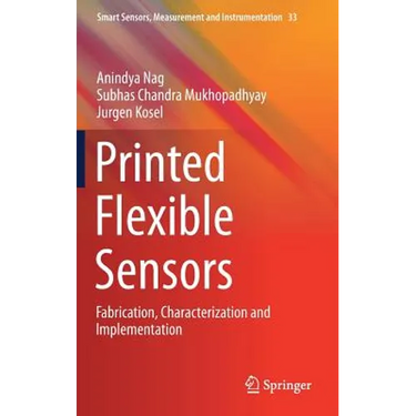 Printed Flexible Sensors: Fabrication, Characterization and Implementation