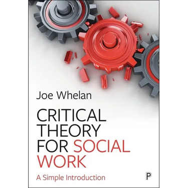 Critical Theory for Social Work: A Simple Introduction