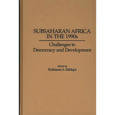 Subsaharan Africa in the 1990s: Challenges to Democracy and Development