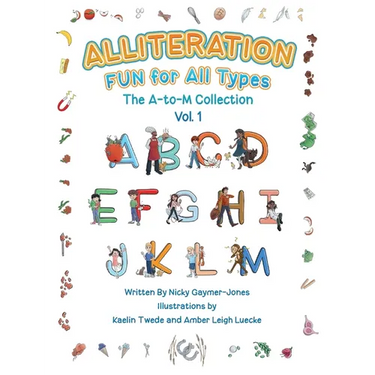 Alliteration Fun For All Types: Volume 1, The A to M Collection