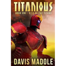 TITANIOUS Book One: Rise of the Titans