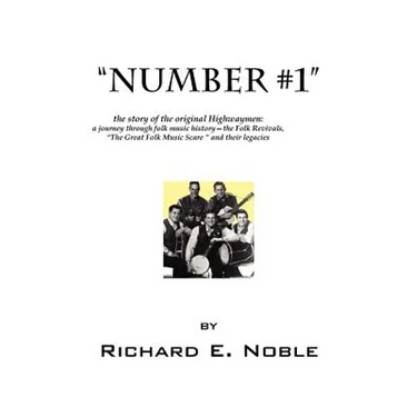 Number #1: The Story of the Original Highwaymen: A Journey Through Folk Music History-- The Folk Revivals, the Great Folk Music
