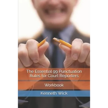 The Essential 99 Punctuation Rules for Court Reporters: Workbook