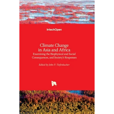 Climate Change in Asia and Africa: Examining the Biophysical and Social Consequences, and Society's Responses