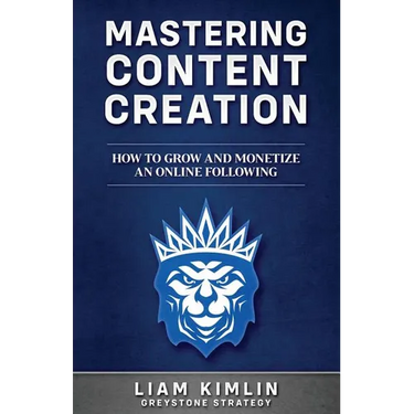 Mastering Content Creation: How to Grow and Monetize an Online Following: (Grow Your Youtube, Instagram, Twitch, Facebook, or Blog Following!)