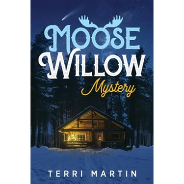 Moose Willow Mystery: A Yooper Romance