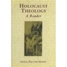 Holocaust Theology: A Reader