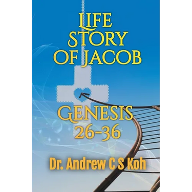 Life Story of Jacob: Genesis 26-36