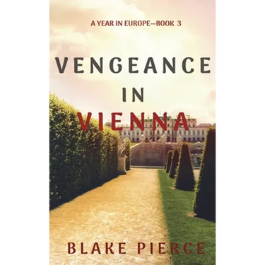 Vengeance in Vienna (A Year in Europe-Book 3)