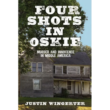 Four Shots in Oskie: Murder and Innocence in Middle America