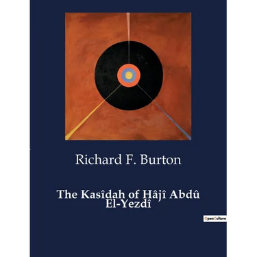 The Kasîdah of Hâjî Abdû El-Yezdî