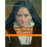 Saint Thérèse of Lisieux: Living on Love