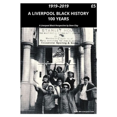 A Liverpool Black History 1919-2019: A Liverpool Black Perspective