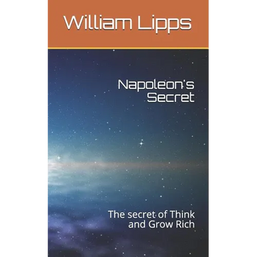 Napoleon's Secret: The Secret of Think and Grow Rich
