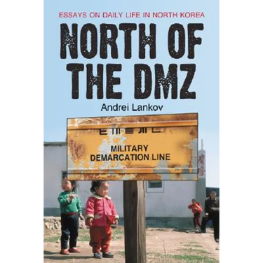North of the DMZ: Essays on Daily Life in North Korea