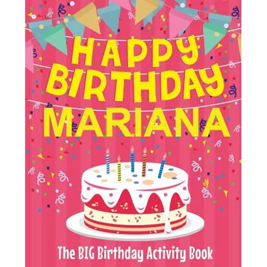 Happy Birthday Mariana - The Big Birthday Activity Book: Personalized Children's Activity Book