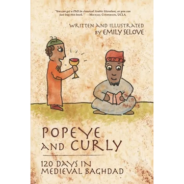 Popeye and Curly: 120 Days in Medieval Baghdad