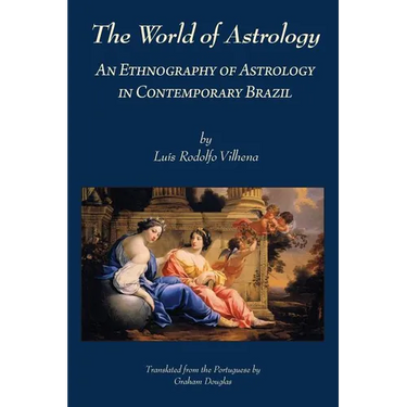 The World of Astrology: An Ethnography of Astrology in Contemporary Brazil