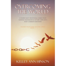 Overcoming the World: A Guided Daily Devotional & Bible Study Gaining Knowledge & Victory Over Life's Most Common Emotions