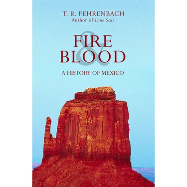 Fire & Blood: A History of Mexico