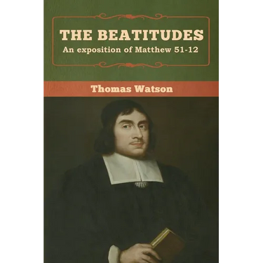 The Beatitudes: An exposition of Matthew 51-12