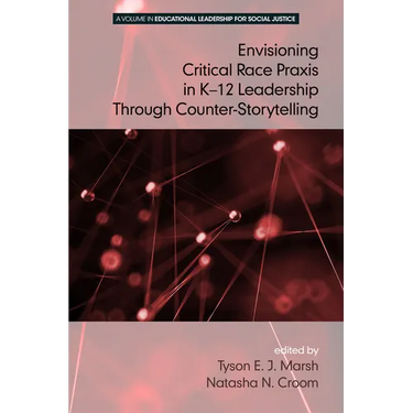 Envisioning a Critical Race PRAXIS in K-12 Education Through Counter-Storytelling