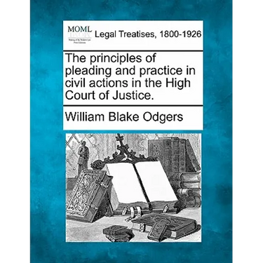 The principles of pleading and practice in civil actions in the High Court of Justice.