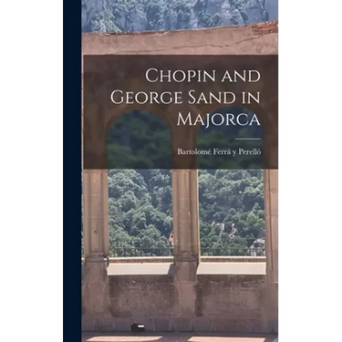 Chopin and George Sand in Majorca