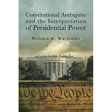 Constitutional Ambiguity and the Interpretation of Presidential Power