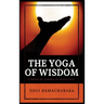 The Yoga of Wisdom: A Series of Lessons in Gnani Yoga