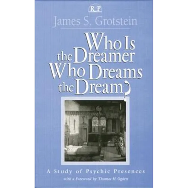 Who Is the Dreamer, Who Dreams the Dream?: A Study of Psychic Presences