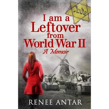 I Am a Leftover from World War 2: A Memoir