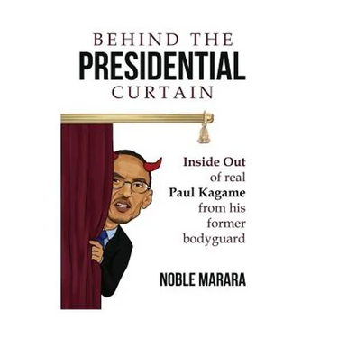 Behind the presidential curtain: inside Out of real Paul Kagame from his former bodyguard