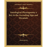 Astrological Physiognomy a Key to the Ascending Sign and Decanate