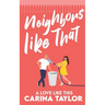 Neighbors Like That: A Romantic Comedy
