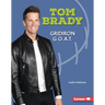 Tom Brady: Gridiron G.O.A.T.