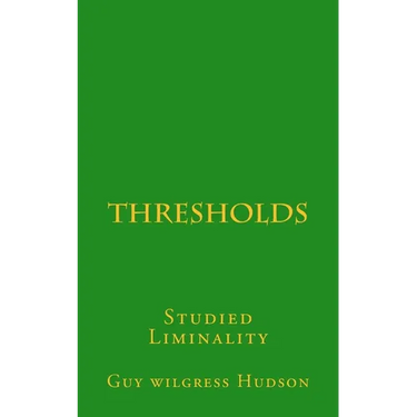 Thresholds: Studied Liminality