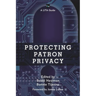 Protecting Patron Privacy: A Lita Guide