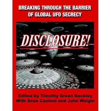 Disclosure! Breaking Through The Barrier of Global UFO Secrecy