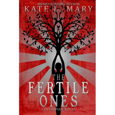 The Fertile Ones: A Dystopian Novel