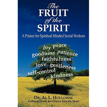 The Fruit of the Spirit: A Primer for Spiritually-Minded Social Workers