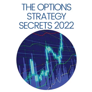 The Options Strategy Secrets 2022: The Comprehensive Guide for Beginners to Learn Options Trading, with the Best Strategies and Techniques to Use to M