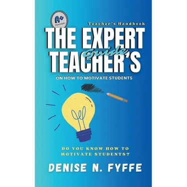 The Expert Teacher's Guide on How to Motivate Students