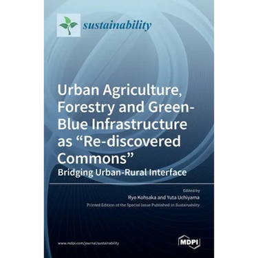 Urban Agriculture, Forestry and Green-Blue Infrastructure as "Re-discovered Commons": Bridging Urban-Rural Interface