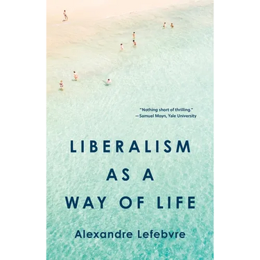 Liberalism as a Way of Life