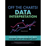 Off the Charts! Data Interpretation: Crushing Standardized Test Math for the GMAT, GRE, SAT, PSAT/NMSQT, and ACT