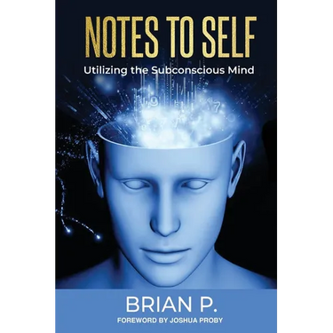 Notes to Self: Utilizing the Subconscious Mind